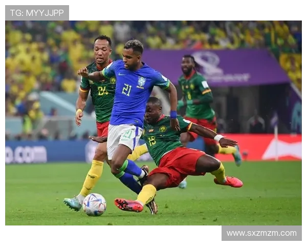 巴西与喀麦隆的精彩对决最终比分揭晓你猜对了吗